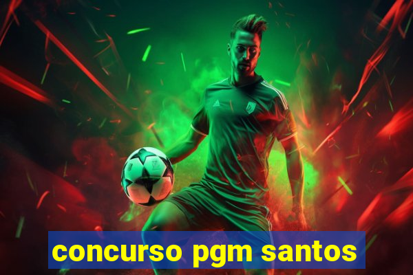 concurso pgm santos